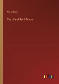 Cover image for The Life of Saint Teresa