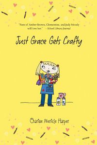 Cover image for Just Grace Gets Crafty: Book 12
