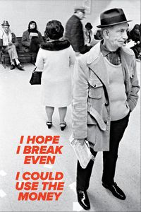Cover image for I Hope I Break Even, I Could Use the Money