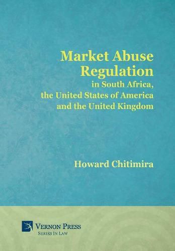 Cover image for Market Abuse Regulation in South Africa, the United States of America and the United Kingdom