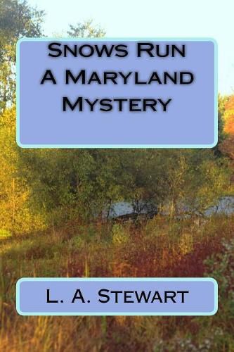 Cover image for Snows Run A Maryland Mystery