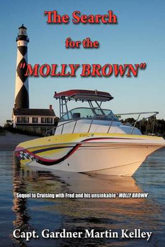 Cover image for The Search for the  MOLLY BROWN: Sequel to Cruising with Fred and His Unsinkable  MOLLY BROWN