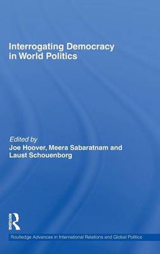 Cover image for Interrogating Democracy in World Politics