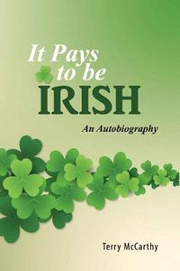 Cover image for It Pays to be Irish: An Autobiography