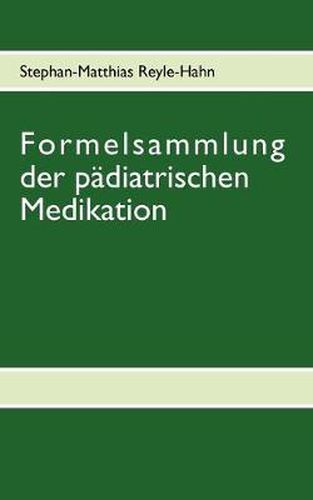 Cover image for Formelsammlung der padiatrischen Medikation