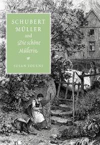 Cover image for Schubert, Muller, and Die schoene Mullerin