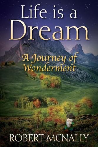 Cover image for Life is a Dream: A Journey of Wonderment