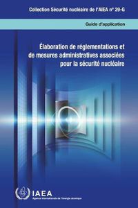 Cover image for Elaboration de reglementations et de mesures administratives associees pour la securite nucleaire