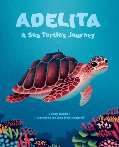 Adelita, a Sea Turtle's Journey