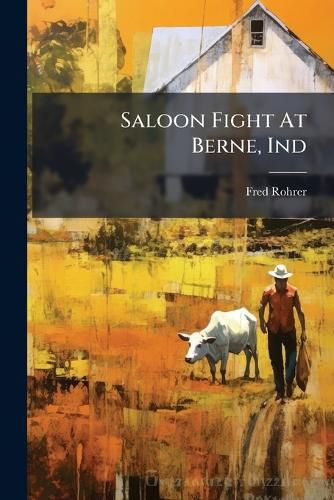 Cover image for Saloon Fight At Berne, Ind