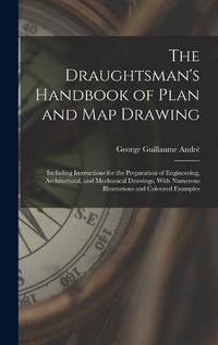 Cover image for The Draughtsman's Handbook of Plan and Map Drawing