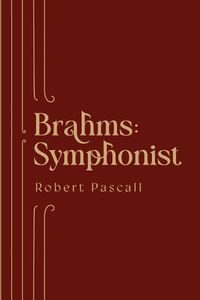 Cover image for Brahms: Symphonist