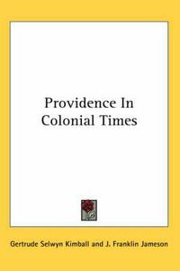 Cover image for Providence In Colonial Times