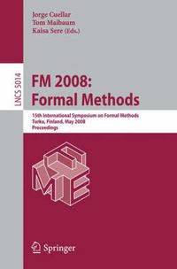 Cover image for FM 2008: Formal Methods: 15th International Symposium on Formal Methods, Turku, Finland, May 26-30, 2008, Proceedings