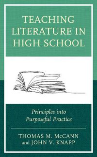 Cover image for Teaching Literature in High School: Principles into Purposeful Practice