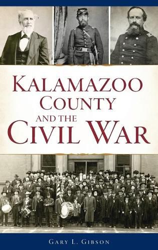 Cover image for Kalamazoo County and the Civil War