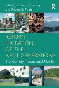 Cover image for Return Migration of the Next Generations: 21st Century Transnational Mobility
