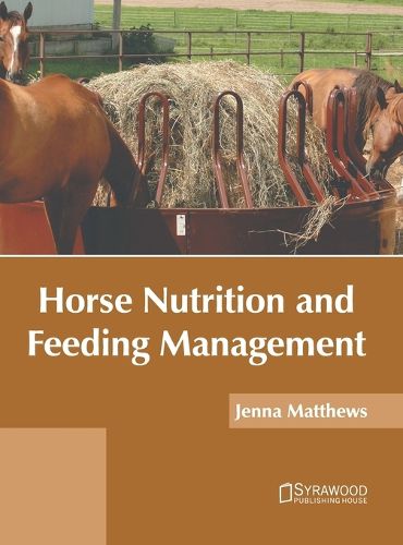 Cover image for Horse Nutrition and Feeding Management