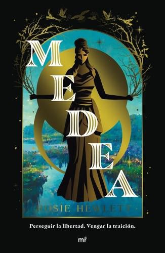 Cover image for Medea: Perseguir La Libertad, Vengar La Traicion (Novela. Reinterpretacion) / Medea (a Novel. Retelling)