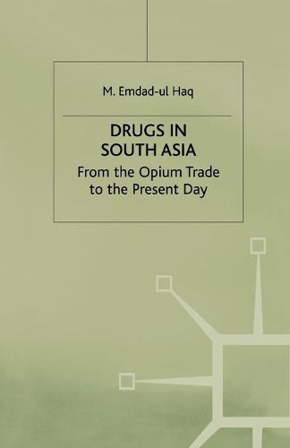 Cover image for Drugs in South Asia: From the Opium Trade to the Present Day