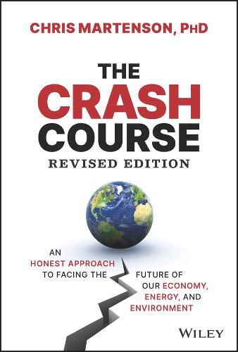 The Crash Course: An Honest Approach to Facing the Future of Our Economy, Energy, and Environment