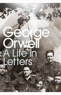 Cover image for George Orwell: A Life in Letters