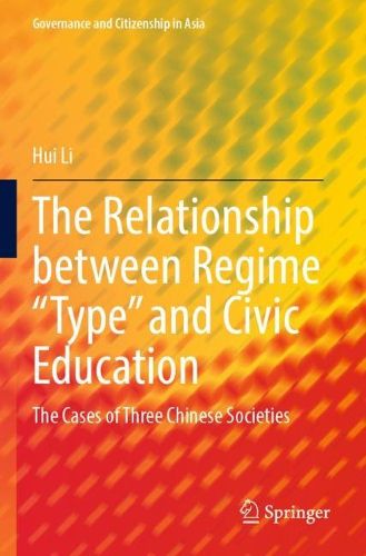 Cover image for The Relationship between Regime  Type  and Civic Education: The Cases of Three Chinese Societies