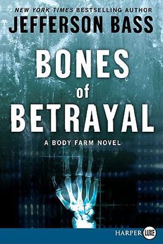 Cover image for Bones of Betrayal: A Body Farm Novel