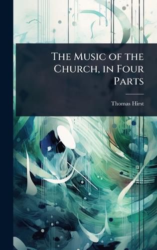 Cover image for The Music of the Church, in Four Parts