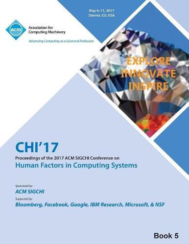 Cover image for CHI 17 CHI Conference on Human Factors in Computing Systems Vol 5