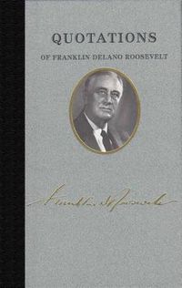 Cover image for Quotations of Franklin Delano Roosevelt