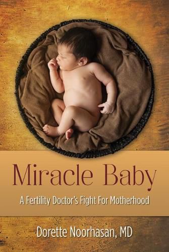 Cover image for Miracle Baby: A Fertility Doctor's Fight for Motherhood