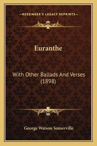 Cover image for Euranthe: With Other Ballads and Verses (1898)