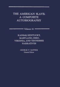 Cover image for The American Slave: KS,KY,MD,OH,VA,TN Narratives Vol. 16