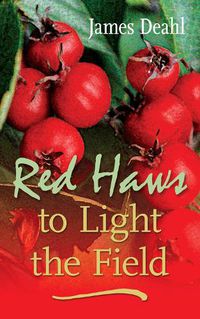 Cover image for Red Haws to Light the Field