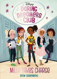 Cover image for Disney Daring Dreamers Club #1: Milla Takes Charge