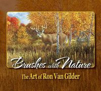 Cover image for Brushes with Nature: The Art of Ron Van Gilder