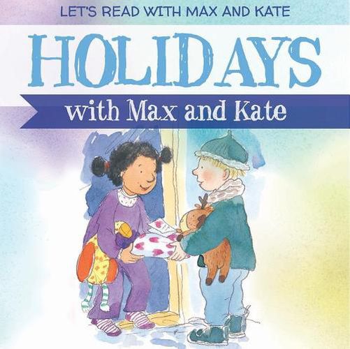 Holidays with Max and Kate