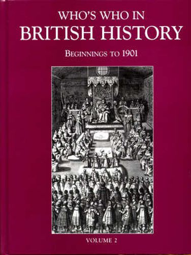 Cover image for Who's Who in British History: Beginnings to 1901