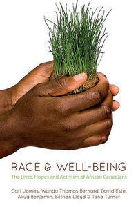Cover image for Race & Well-Being: The Lives, Hopes and Activism of African Canadians