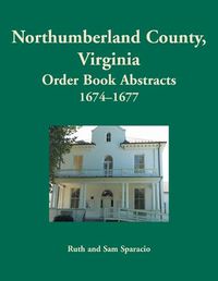 Cover image for Northumberland County, Virginia Order Book, 1674-1677