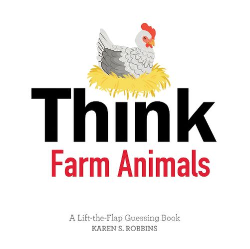 Cover image for Think Farm Animals: A Lift-the-Flap Guessing Book