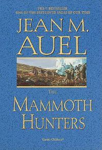 Cover image for The Mammoth Hunters: Earth's Children, Book Three