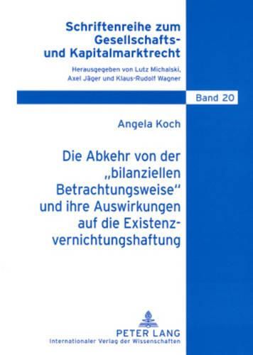 Die Abkehr Von Der  Bilanziellen Betrachtungsweise  Und Ihre Auswirkungen Auf Die Existenzvernichtungshaftung