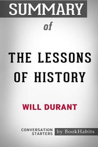 Cover image for Summary of The Lessons of History by Will Durant: Conversation Starters