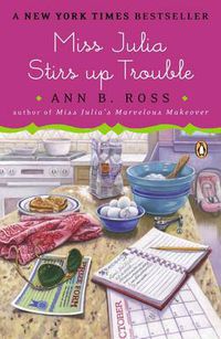 Cover image for Miss Julia Stirs Up Trouble: A Novel