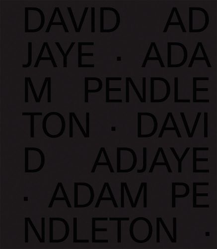 Cover image for David Adjaye Adam Pendleton