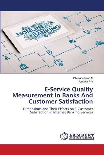 Cover image for E-Service Quality Measurement In Banks And Customer Satisfaction