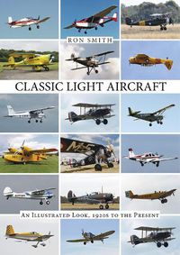 Cover image for Classic Light Aircraft: An Illustrated Look, 1920s to the Present