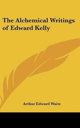 The Alchemical Writings of Edward Kelly